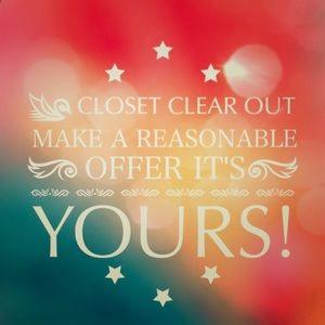 CLOSET CLEAR OUT PRICE DROP